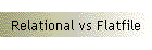 Relational vs Flatfile